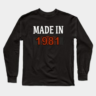 Made In 1981 Long Sleeve T-Shirt